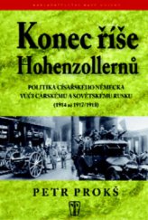 kniha Konec říše Hohenzollernů politika císařského Německa vůči carskému a sovětskému Rusku (1914 až 1917/1918), Naše vojsko 2010