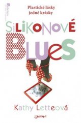 kniha Silikonové blues plastické lásky jedné krásky, Jota 2008