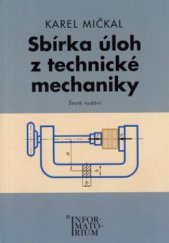 kniha Sbírka úloh z technické mechaniky pro střední odborná učiliště a střední odborné školy, Informatorium 2008
