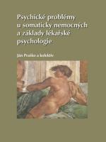 kniha Psychické problémy u somaticky nemocných a základy lékařské psychologie, Univerzita Palackého v Olomouci 2010