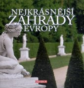 kniha Nejkrásnější zahrady Evropy, Knižní klub 2007