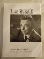 kniha Ilja Hurník tato monografie vychází k uctění velké osobnosti české kultury Ilji Hurníka, Nadace Universitas Masarykiana 1995
