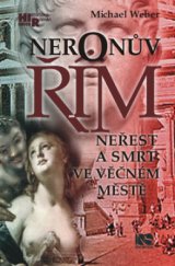 kniha Neronův Řím neřest a smrt ve věčném městě, NS Svoboda 2012