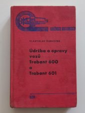 kniha Údržba a opravy vozů Trabant 600 a Trabant 601, SNTL 1973