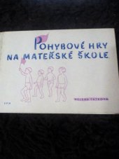 kniha Pohybové hry na mateřské škole Metodická příručka pro učitelky mateřských škol, SPN 1960