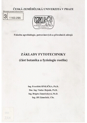 kniha Základy fytotechniky (část botanika a fyziologie rostlin), Česká zemědělská univerzita 2005