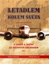 kniha Letadlem kolem světa S Janem A. Baťou za světovým obchodem 1937, Atelier IM 2015