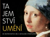 kniha Tajemství umění 80 mistrovských děl s detailním vysvětlením, Mladá fronta 2014