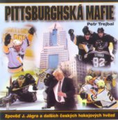 kniha Pittsburghská mafie [zpověď J. Jágra a dalších českých hokejových hvězd], Hart 2001
