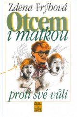 kniha Otcem i matkou proti své vůli, Šulc & spol. 2004