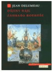 kniha Dějiny ráje. Zahrada rozkoše, Argo 2003