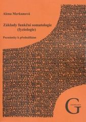 kniha Základy funkční somatologie (fyziologie) poznámky k přednáškám, Gaudeamus 2010