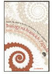 kniha Trialogy na hranicích Západu chaos, tvořivost a znovuposvěcení světa, DharmaGaia 2008