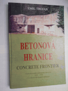 kniha Betonová hranice československé pohraniční opevnění 1935-1938 = Concrete frontier : Czechoslovak frontier defences 1935-1938, OFTIS 1998