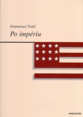 kniha Po impériu esej o rozpadu amerického systému, CPress 2004