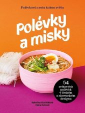 kniha Polévky a misky 54 polévek, 54 misek od 15 designerů, Kristian 2023