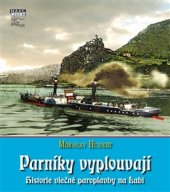 kniha Parníky vyplouvají Historie vlečné paroplavby na Labi, Mare-Czech 2016
