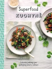 kniha Superfood kuchyně, Svojtka & Co. 2017