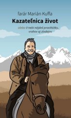 kniha Kazateľnica život alebo V nebi nájdeš prostitútky, vrahov aj zlodejov, Kumran 2015