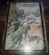 kniha Křižáci Histor. pověst pro dospěl. mládež, Jos. R. Vilímek 1910