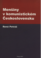 kniha Menšiny v komunistickém Československu právní a faktické postavené národnostních menšin v českých zemích v letech 1948-1970, VIP Books 2007