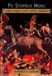 kniha Po stopách moru černá smrt a svět, který zrodila, BB/art 2005