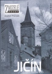 kniha Zmizelé Čechy Jičín, Paseka 2004