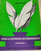 kniha Česká a slovenská historiografie do vystoupení školy Gollovy Materiály, Pedagogická fakulta v Ostravě 1983