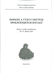 kniha Dopady a výzvy nových společenských situací Kouty u Ledče nad Sázavou, 29.-31. dubna 2023, Česká sociologická společnost 2023