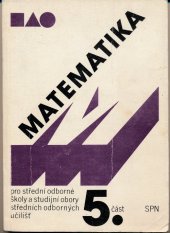 kniha Matematika 5 Část 5.  pro střední odborné školy a studijní obory středních odborných učilišť., SPN 1990