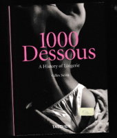 kniha 1000 Dessous A History of Lingerie, Taschen 2010