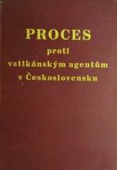 kniha Proces proti vatikánským agentům v Československu Biskup Zela a společníci, Orbis 1950