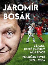 kniha Zápasy, které změnily můj život poločas první 1974 - 2004, Pražské příběhy 2021