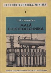 kniha Malá elektrotechnika Určeno pro přehledné školení v techn. praxi i jako pomůcka k opakování pro odb. školy, SNTL 1954