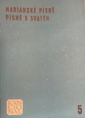 kniha MARIÁNSKÉ PÍSNĚ  PÍSNĚ K SVATÝM, Česká katolická Charita 1977