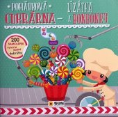 kniha Pohádková cukrárna Lízátka a bonbonky, Sun 2017