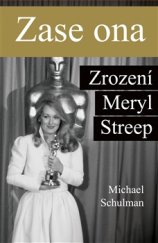 kniha Zase ona: Zrození Meryl Streep, Omega 2016