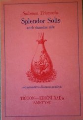 kniha Splendor Solis, aneb, Sluneční záře sedm traktátů o Kamenu mudrců, Trigon 1994