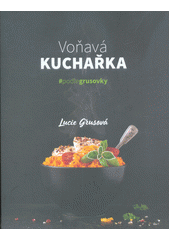 kniha Voňavá kuchařka, Tiskárny Havlíčkův Brod 2018