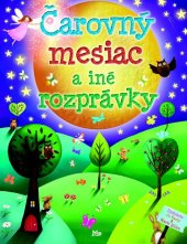 kniha Čarovný mesiac a iné rozprávky, Mladé letá 2012