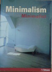 kniha Minimalism / Minimalist History, Fashion, Design, Architecture, Interiors, Atrium 2003