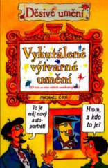 kniha Děsivé umění Vykutálené výtvarné umění, Egmont 2006