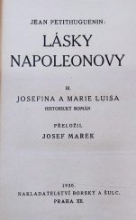 kniha Lásky Napoleonovy Díl III, - Josefina a Marie Luisa - historický román., Borský a Šulc 1930