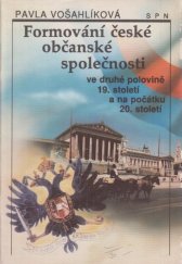 kniha Formování české občanské společnosti ve druhé polovině 19. století a na počátku 20. století, Státní pedagogické nakladatelství 1993