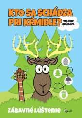 kniha Kto sa schádza pri kŕmidle Zábavné lúštenie, Pierot 2025