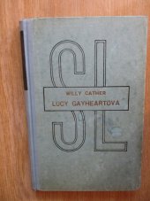 kniha Lucy Gayheartová = [Lucy Gayheart], Nakladatelské družstvo Máje 1936