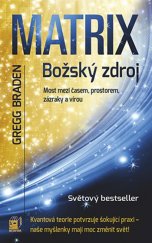 kniha MATRIX Božský zdroj Most mezi časem, prostorem, zázraky a vírou, Metafora 2017