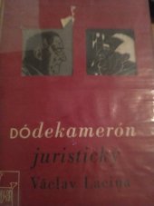 kniha Dódekamerón juristický aneb Tucet povídek proti dobrým mravům 1966-1967, Československý spisovatel 1968