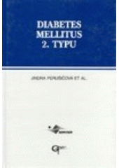 kniha Diabetes mellitus 2. typu praktická rukověť, Galén 1996