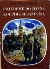 kniha Pojedeme do Jivína, koupíme si báni vína, Východočeské nakladatelství 1964